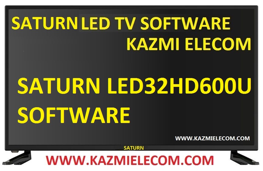 Saturn Led32Hd600U Software Free Download Saturn Led32Hd600U