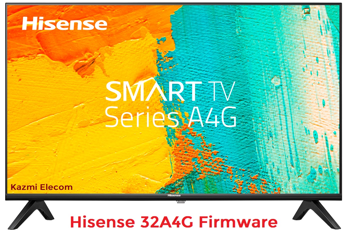 Hisense 32A4G Firmware Free Download Hisense 32A4G